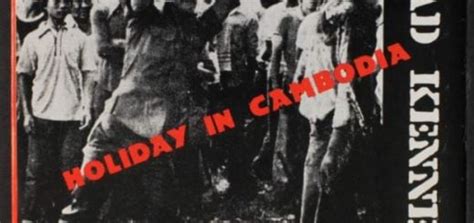  Holiday In Cambodia Un himno punk rock que combina la rabia con una melodía pegadiza